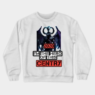 I'm the hero of this centry Crewneck Sweatshirt